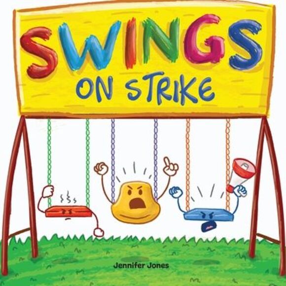 Swings on Strike: A Funny, Rhyming, Read Aloud Kid's Book For Preschool, Kinderg - Picture 1 of 1